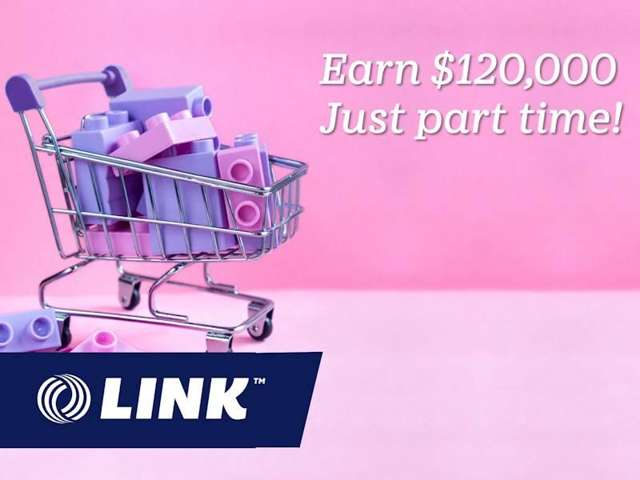 Earn $120k Just Part Time! Online Toy Retailer
